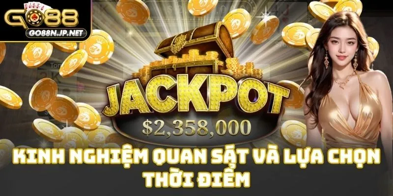 Kinh nghiệm quan sát và lựa chọn thời điểm