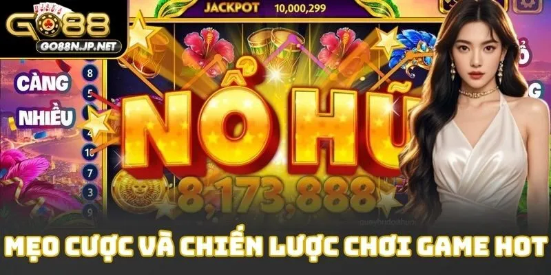 Mẹo cược và chiến lược chơi game hot