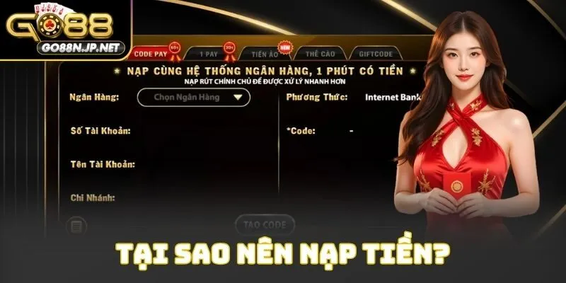 Tại sao nên nạp tiền?